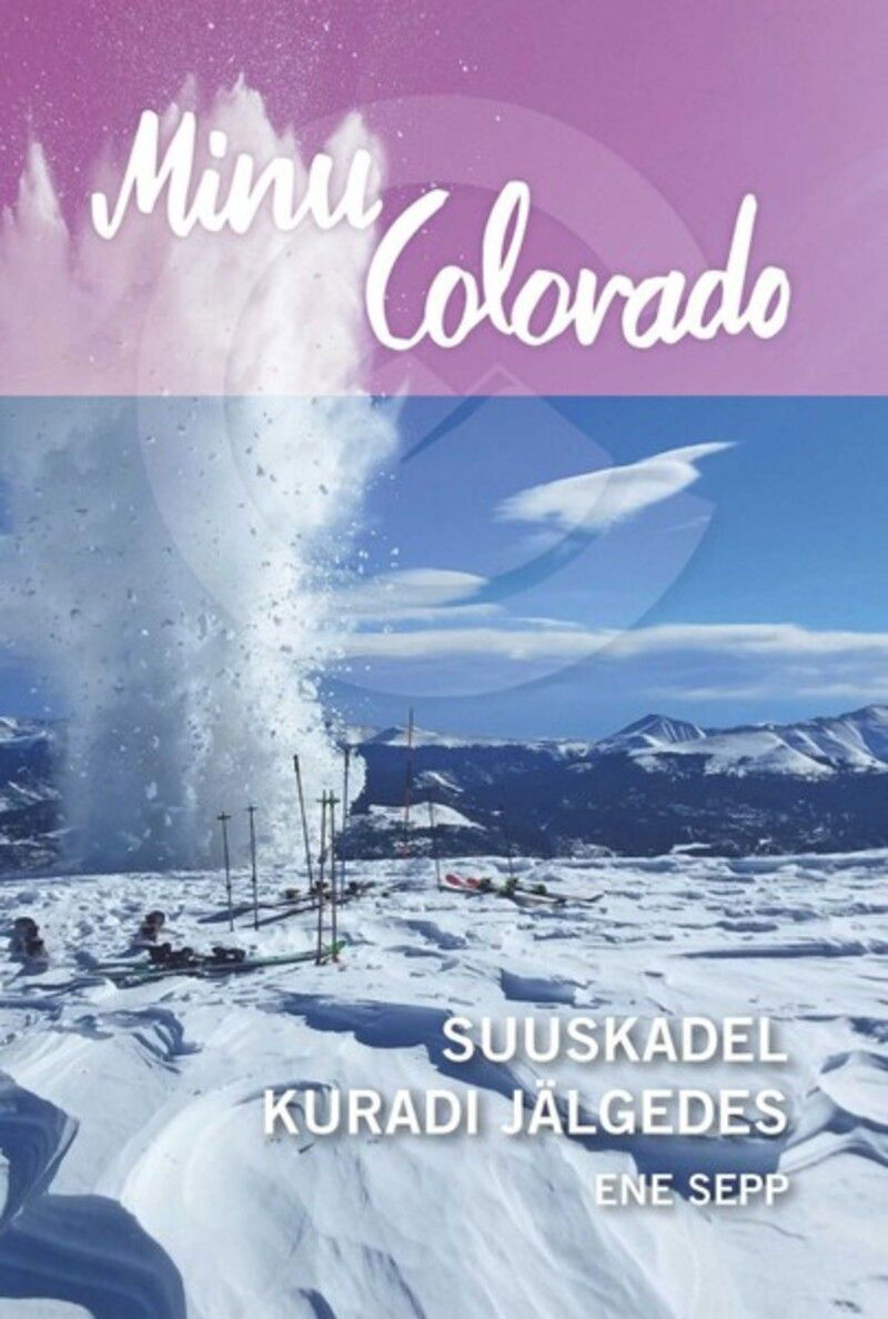 Minu Colorado. Suuskadel kuradi jälgedes