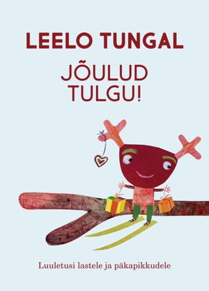 Jõulud tulgu! Luuletusi lastele ja päkapikkudele