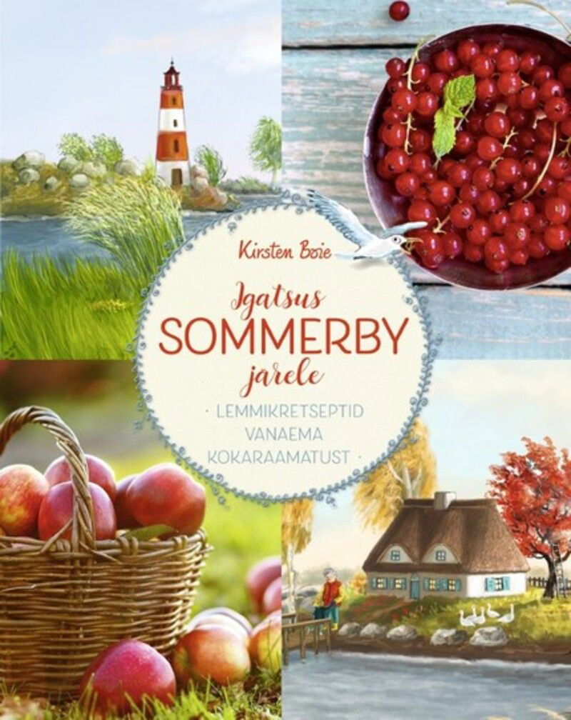 Igatsus Sommerby järele. Lemmikretseptid vanaema kokaraamatust