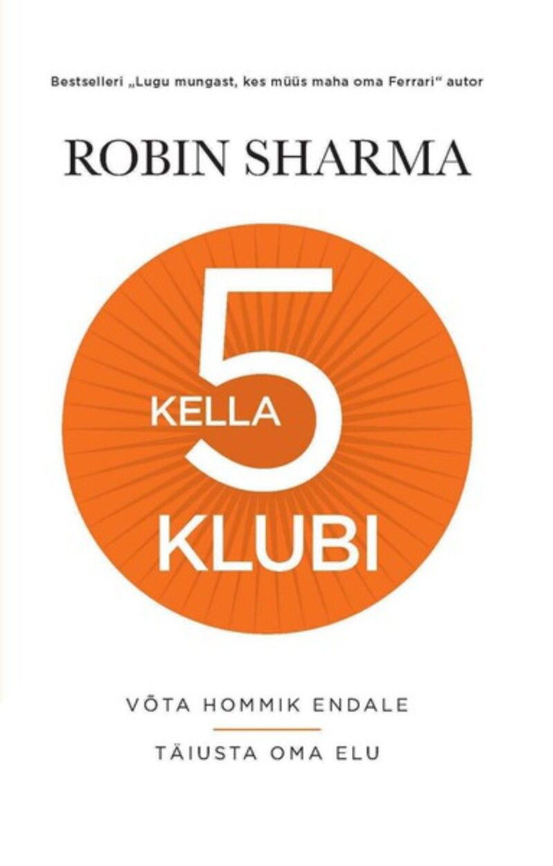 Kella 5 klubi. Võta hommik endale. Täiusta oma elu