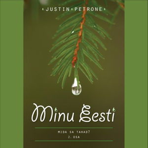 Minu Eesti. 2. osa. Mida sa tahad?