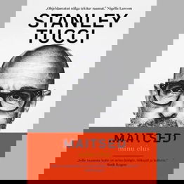 Stanley Tucci. Maitsed minu elus