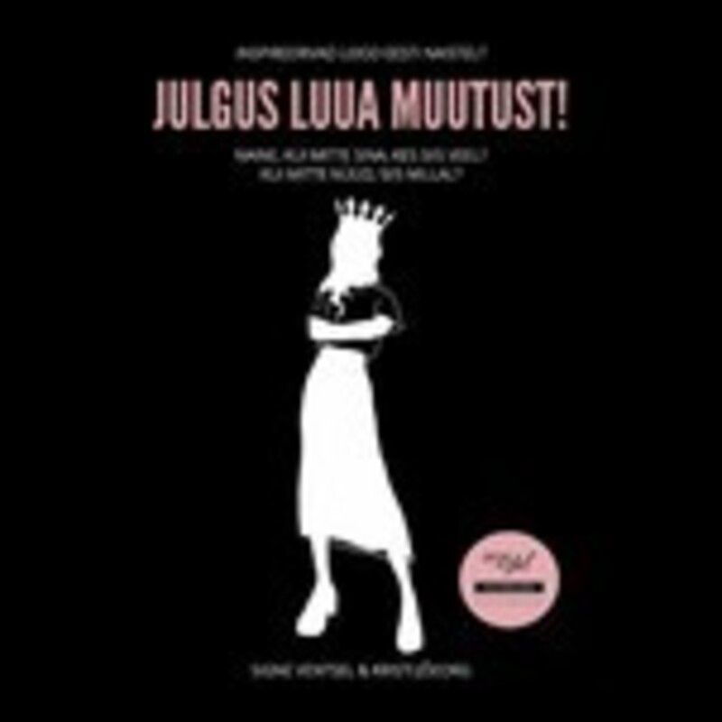 Julgus luua muutust