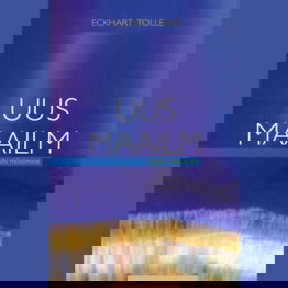 Uus maailm. Elusihi mõistmine