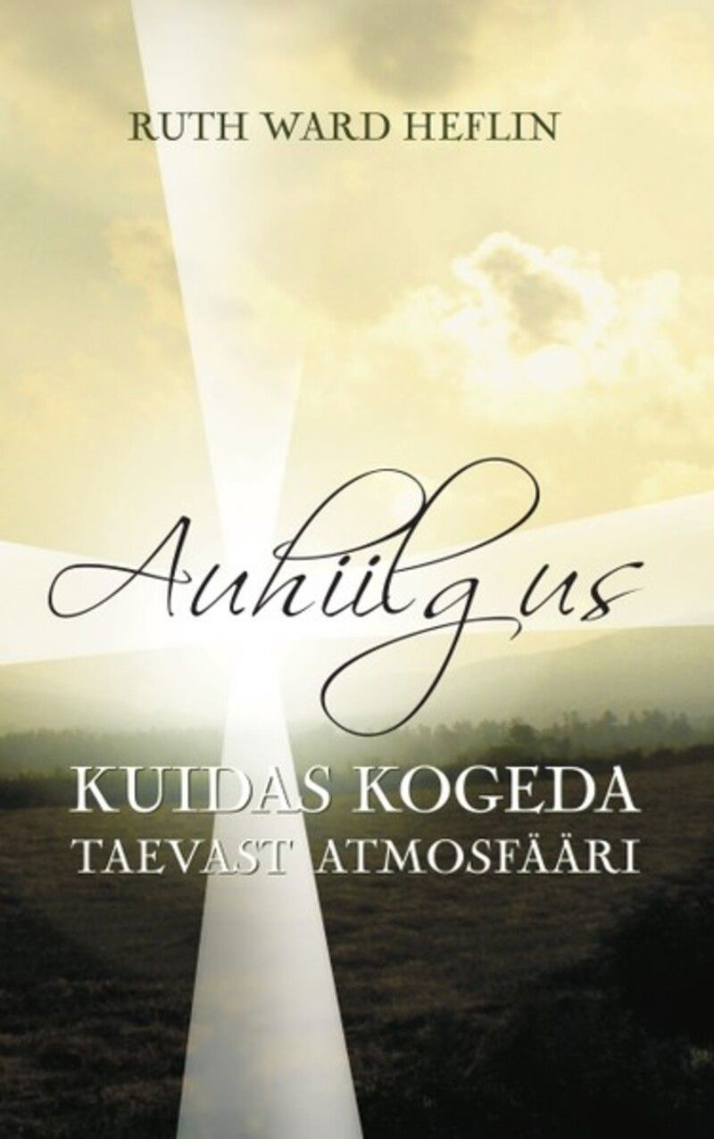 Auhiilgus. Kuidas kogeda taevast atmosfääri.
