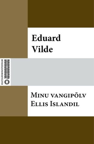 Minu vangipõlv Ellis Islandil