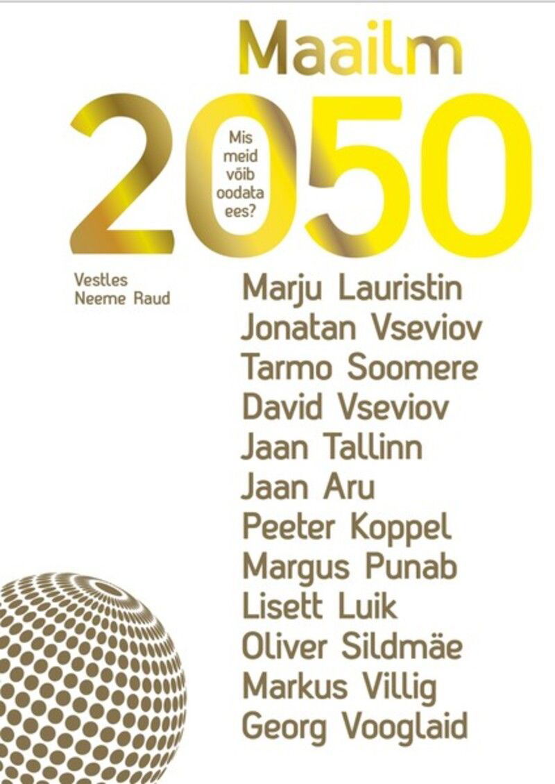 Maailm 2050. Mis meid võib oodata ees?