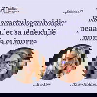 Raamatukoguhoidja Tiina Põldmaa: peaasi, et sa lehekülje nurka ei murra. Raamaturännak - Osa 3 [Podcast]