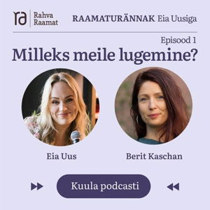 Milleks meile lugemine? Raamaturännak - Osa 1 [Podcast]