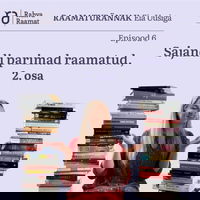 Sajandi parimad raamatud, 2.osa. Raamaturännak - Osa 6 [Podcast]