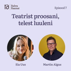 Martin Algus - teatrist proosani, telest luuleni. Raamaturännak - Osa 7 [Podcast]