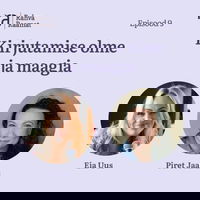 Piret Jaaks: kirjutamise olme ja maagia. Raamaturännak - Osa 9 [Podcast]