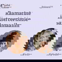 Sirly Oder: Raamatute illustreerimise salamaailm. Raamaturännak - Osa 11 [Podcast]