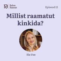 Eia Uus: Millist raamatut kinkida? Raamaturännak. Osa 12 [Podcast]