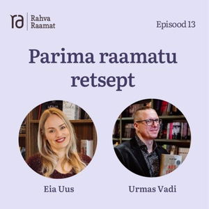 Urmas Vadi: Parima raamatu retsept. Raamaturännak. Osa 13 [Podcast]