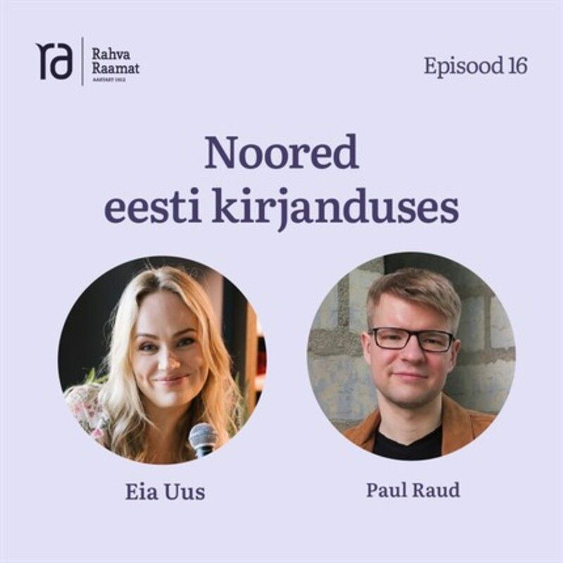 Paul Raud: Noored eesti kirjanduses. Raamaturännak. Osa 16 [Podcast]