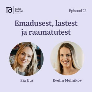 Evelin Melnikov emadusest, lastest ja raamatutest. Raamaturännak. Osa 22 [Podcast]