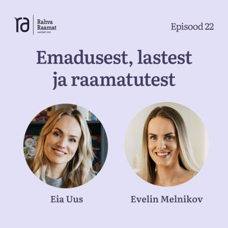 Evelin Melnikov emadusest, lastest ja raamatutest. Raamaturännak. Osa 22 [Podcast]