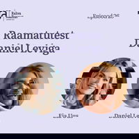 Raamatutest Daniel Leviga. Raamaturännak. Osa 26 [Podcast]