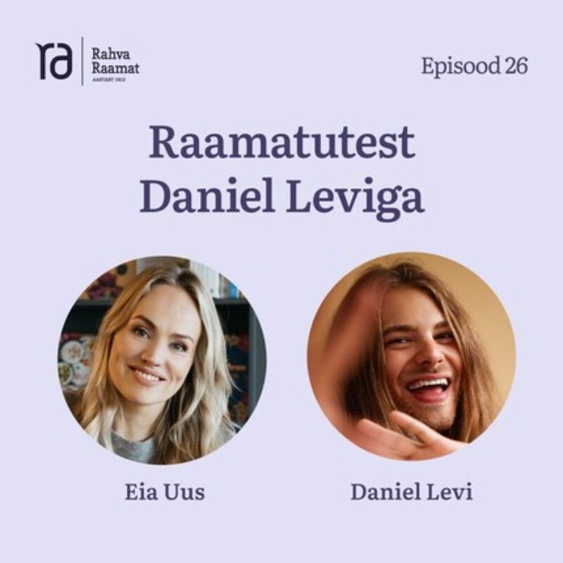 Raamatutest Daniel Leviga. Raamaturännak. Osa 26 [Podcast]