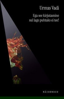 Ega see kirjutamine sul lage puhtaks ei tee!