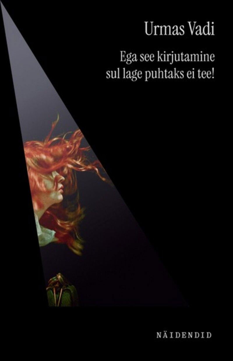 Ega see kirjutamine sul lage puhtaks ei tee!