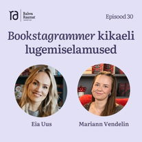 Bookstagrammar kikaeli lugemiselamused. Raamaturännak. Osa 30 [Podcast]