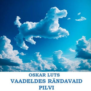 Vaadeldes rändavaid pilvi