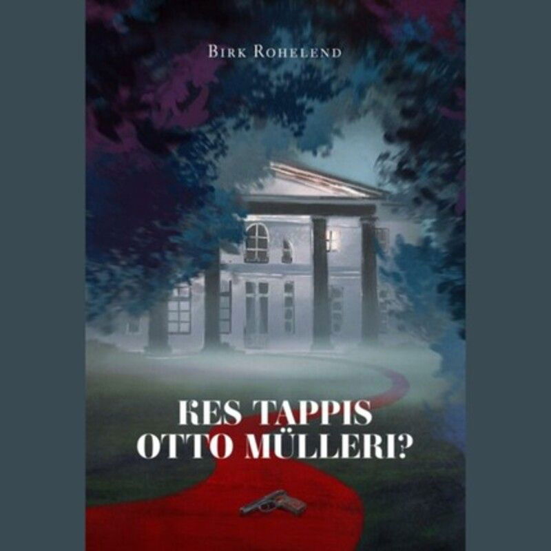 Kes tappis Otto Mülleri?